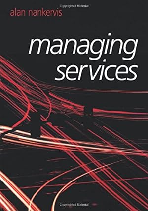 Bild des Verkufers fr Managing Services by Nankervis, Alan [Paperback ] zum Verkauf von booksXpress