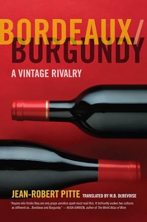 Seller image for Bordeaux/Burgundy: A Vintage Rivalry by Pitte, Jean-Robert [Paperback ] for sale by booksXpress