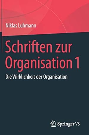 Seller image for Schriften zur Organisation 1: Die Wirklichkeit der Organisation (German Edition) by Luhmann, Niklas [Hardcover ] for sale by booksXpress