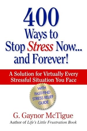 Seller image for 400 Ways to Stop Stress Now.and Forever! by McTigue, G. Gaynor [Paperback ] for sale by booksXpress