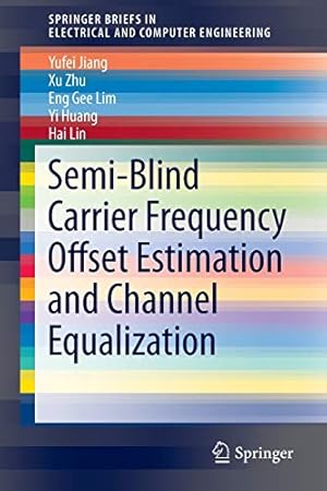 Imagen del vendedor de Semi-Blind Carrier Frequency Offset Estimation and Channel Equalization (SpringerBriefs in Electrical and Computer Engineering) [Soft Cover ] a la venta por booksXpress