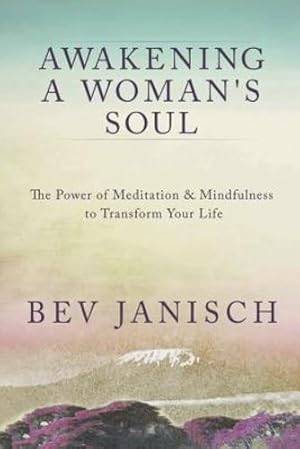 Seller image for Awakening a Woman's Soul: The Power of Meditation and Mindfulness to Transform Your Life [Soft Cover ] for sale by booksXpress