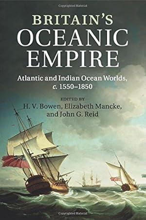 Seller image for Britain's Oceanic Empire: Atlantic and Indian Ocean Worlds, c.1550-1850 [Paperback ] for sale by booksXpress