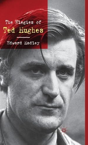 Immagine del venditore per The Elegies of Ted Hughes by Hadley, E. [Hardcover ] venduto da booksXpress