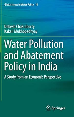 Bild des Verkufers fr Water Pollution and Abatement Policy in India: A Study from an Economic Perspective (Global Issues in Water Policy) [Hardcover ] zum Verkauf von booksXpress