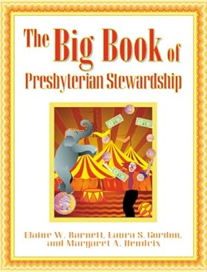 Seller image for The Big Book of Presbyterian Stewardship by Gordon, Laura S., Barnett, Elaine W., Hendrix, Margaret A. [Paperback ] for sale by booksXpress