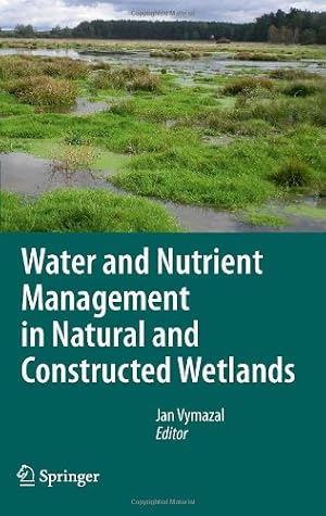 Seller image for Water and Nutrient Management in Natural and Constructed Wetlands [Hardcover ] for sale by booksXpress