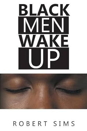 Seller image for Black Men Wake Up by Sims, Robert [Paperback ] for sale by booksXpress