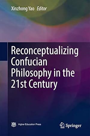 Image du vendeur pour Reconceptualizing Confucian Philosophy in the 21st Century [Hardcover ] mis en vente par booksXpress