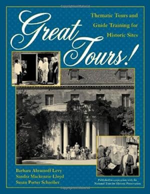 Bild des Verkufers fr Great Tours!: Thematic Tours and Guide Training for Historic Sites (American Association for State and Local History) by Levy, Barbara Abramoff, Lloyd, Sandra Mackenzie, Schreiber, Susan Porter [Paperback ] zum Verkauf von booksXpress