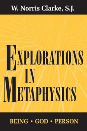 Immagine del venditore per Explorations in Metaphysics: Being-God-Person by Clarke S.J., W. Norris [Paperback ] venduto da booksXpress