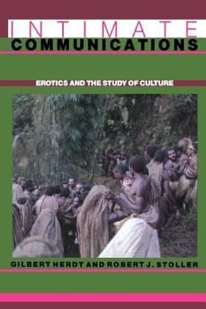 Image du vendeur pour Intimate Communications: Erotics and the Study of Culture by Herdt, Gilbert, Stoller, Robert [Paperback ] mis en vente par booksXpress