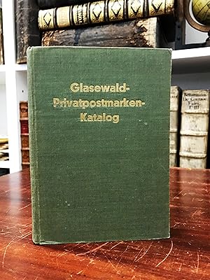 Glasewald-Privatpostmarken-Katalog. Katalog der deutschen Privatpostmarken.