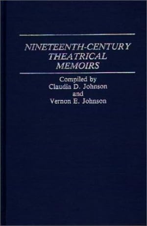 Seller image for Nineteenth-Century Theatrical Memoirs. by Johnson, Claudia Durst, Johnson, Vernon [Hardcover ] for sale by booksXpress
