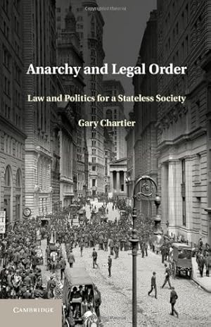 Seller image for Anarchy and Legal Order: Law and Politics for a Stateless Society by Gary Chartier [Hardcover ] for sale by booksXpress