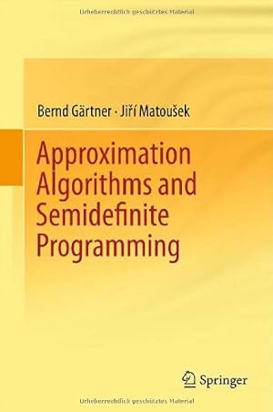 Imagen del vendedor de Approximation Algorithms and Semidefinite Programming by Gärtner, Bernd, Matousek, Jiri [Hardcover ] a la venta por booksXpress