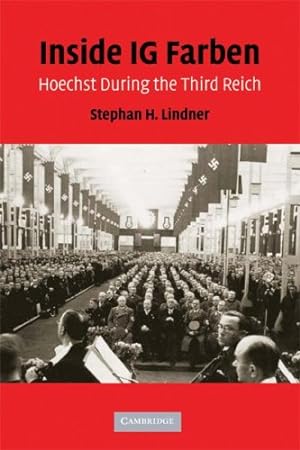 Immagine del venditore per Inside IG Farben: Hoechst During the Third Reich by Lindner, Stephan H. [Hardcover ] venduto da booksXpress