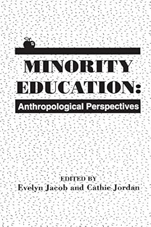 Seller image for Minority Education: Anthropological Perspectives (Communication and Information Science Series) by Jacob, Evelyn, Jordan, Cathie [Paperback ] for sale by booksXpress