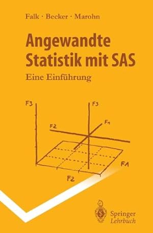Seller image for Angewandte Statistik Mit SAS: Eine Einführung (Springer-Lehrbuch) (German Edition) by Becker, Rainer, Falk, Michael, Marohn, Frank [Paperback ] for sale by booksXpress