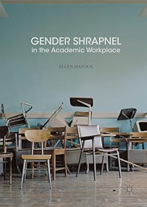 Imagen del vendedor de Gender Shrapnel in the Academic Workplace by Mayock, Ellen [Hardcover ] a la venta por booksXpress