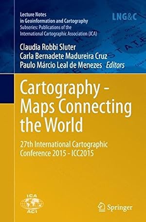 Imagen del vendedor de Cartography - Maps Connecting the World: 27th International Cartographic Conference 2015 - ICC2015 (Lecture Notes in Geoinformation and Cartography) [Paperback ] a la venta por booksXpress