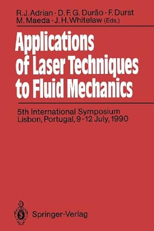 Seller image for Applications of Laser Techniques to Fluid Mechanics: 5th International Symposium Lisbon, Portugal, 9-12 July, 1990 [Paperback ] for sale by booksXpress