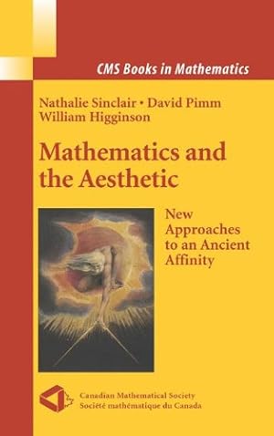 Seller image for Mathematics and the Aesthetic: New Approaches to an Ancient Affinity (CMS Books in Mathematics) [Hardcover ] for sale by booksXpress