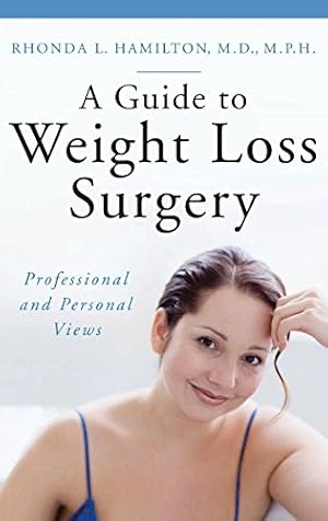 Seller image for A Guide to Weight Loss Surgery: Professional and Personal Views (Praeger Series on Contemporary Health & Living) by Hamilton M.D., Rhonda L. [Hardcover ] for sale by booksXpress