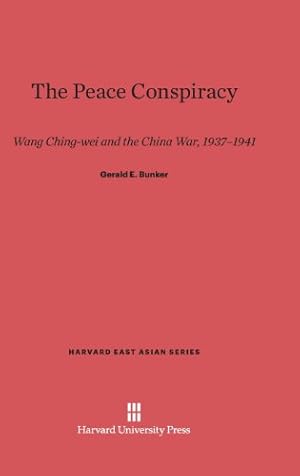 Image du vendeur pour The Peace Conspiracy (Harvard East Asian) by Bunker, Gerald E. [Hardcover ] mis en vente par booksXpress