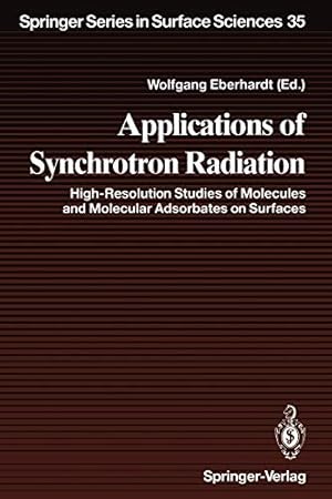 Seller image for Applications of Synchrotron Radiation: High-Resolution Studies of Molecules and Molecular Adsorbates on Surfaces (Springer Series in Surface Sciences) [Soft Cover ] for sale by booksXpress
