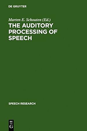 Seller image for The Auditory Processing of Speech (Speech Research, 10) [Hardcover ] for sale by booksXpress