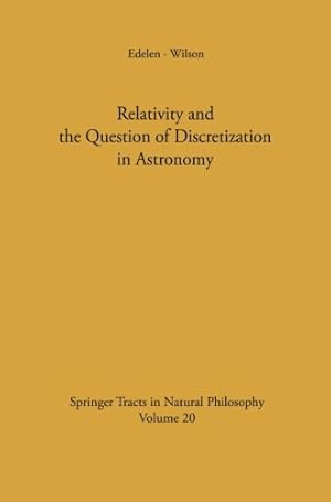 Immagine del venditore per Relativity and the Question of Discretization in Astronomy (Springer Tracts in Natural Philosophy) by Edelen, Dominic G.B., Wilson, A.G. [Paperback ] venduto da booksXpress