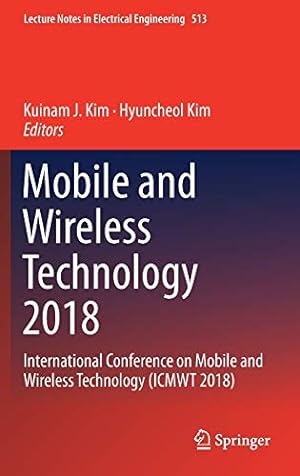 Seller image for Mobile and Wireless Technology 2018: International Conference on Mobile and Wireless Technology (ICMWT 2018) (Lecture Notes in Electrical Engineering) [Hardcover ] for sale by booksXpress