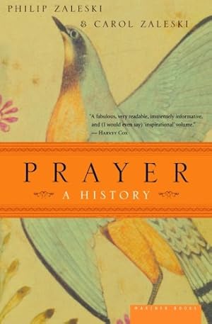 Image du vendeur pour Prayer: A History by Carol Zaleski, Philip Zaleski [Paperback ] mis en vente par booksXpress
