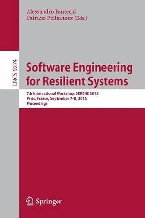 Immagine del venditore per Software Engineering for Resilient Systems: 7th International Workshop, SERENE 2015, Paris, France, September 7-8, 2015. Proceedings (Lecture Notes in Computer Science) [Paperback ] venduto da booksXpress