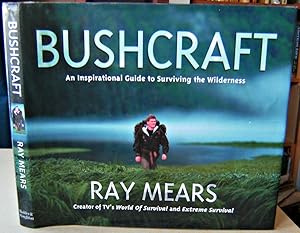 Bild des Verkufers fr Bushcraft - an inspirational guide to surviving in the wilderness zum Verkauf von Mike Park Ltd