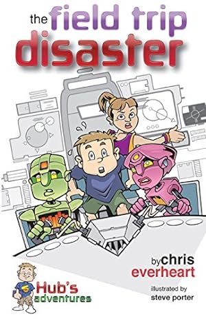 Seller image for Hub's Adventures: The Field Trip Disaster by Everheart, Chris L. [Paperback ] for sale by booksXpress