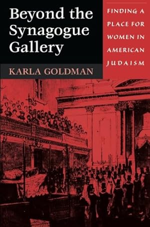 Image du vendeur pour Beyond the Synagogue Gallery: Finding a Place for Women in American Judaism by Goldman, Karla [Paperback ] mis en vente par booksXpress