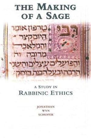 Seller image for The Making of a Sage: A Study in Rabbinic Ethics by Schofer, Jonathan Wyn [Paperback ] for sale by booksXpress