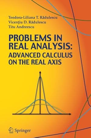 Immagine del venditore per Problems in Real Analysis: Advanced Calculus on the Real Axis by Radulescu, Vicentiu D., Radulescu, Teodora-Liliana, Andreescu, Titu [Paperback ] venduto da booksXpress