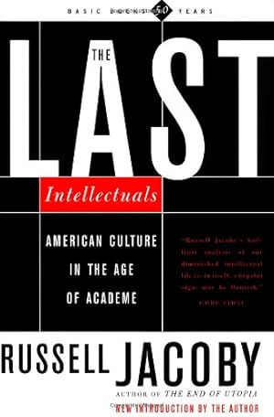 Imagen del vendedor de The Last Intellectuals: American Culture In The Age Of Academe by Jacoby, Russell [Paperback ] a la venta por booksXpress