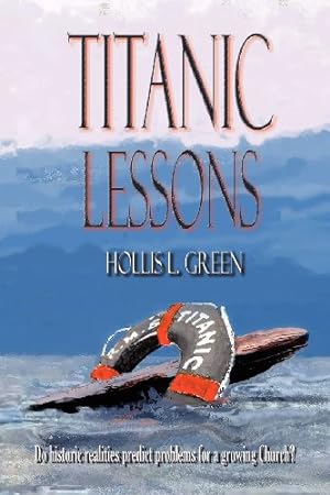 Imagen del vendedor de Titanic Lessons by Green, Hollis Lynn [Paperback ] a la venta por booksXpress
