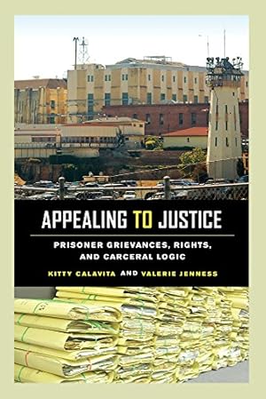 Bild des Verkufers fr Appealing to Justice: Prisoner Grievances, Rights, and Carceral Logic by Calavita, Kitty, Jenness, Valerie [Paperback ] zum Verkauf von booksXpress