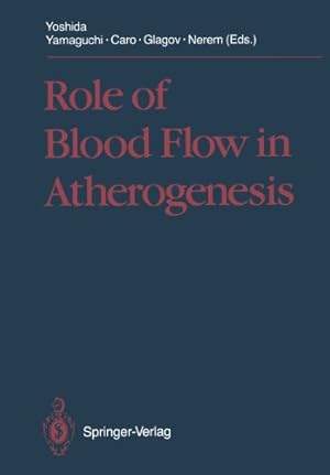 Seller image for Role of Blood Flow in Atherogenesis: Proceedings of the International Symposium, Hyogo, October 1987 [Paperback ] for sale by booksXpress