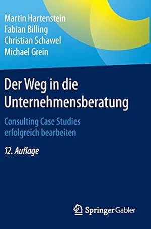 Seller image for Der Weg in die Unternehmensberatung: Consulting Case Studies erfolgreich bearbeiten (German Edition) [Hardcover ] for sale by booksXpress