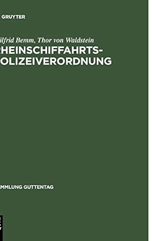 Seller image for Rheinschiffahrtspolizeiverordnung: Kommentar (Sammlung Guttentag) (German Edition) by Bemm, Wilfrid, Waldstein, Thor von [Hardcover ] for sale by booksXpress