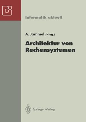 Seller image for Architektur von Rechensystemen: 12. GI/ITG-Fachtagung, Kiel, 23.-25. März 1992 (Informatik aktuell) (German Edition) by Jammel, Alfons [Perfect Paperback ] for sale by booksXpress