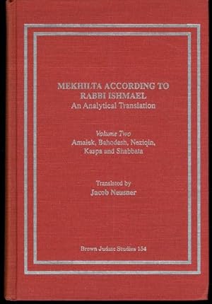 Mekhilta According to Rabbi Ishmael: An Analytical Translation (Neusner Titles in Brown Judaic St...