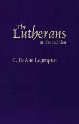Immagine del venditore per The Lutherans (Denominations in America, 9) by Lagerquist, L. DeAne [Paperback ] venduto da booksXpress