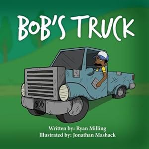 Seller image for Bob's Truck by Milling, Ryan Q [Paperback ] for sale by booksXpress